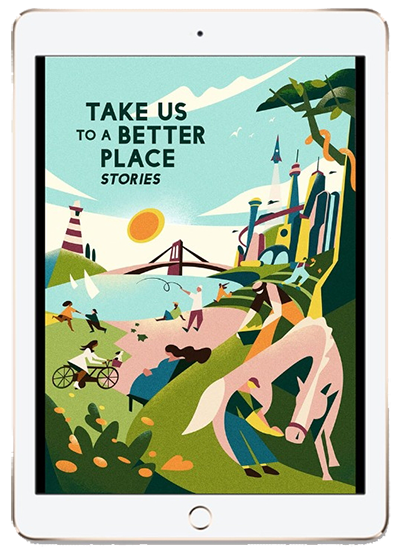 Take Us to a Better Place: Stories iPad 